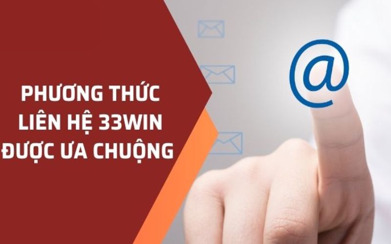 Các phương thức liên hệ với 33WIN