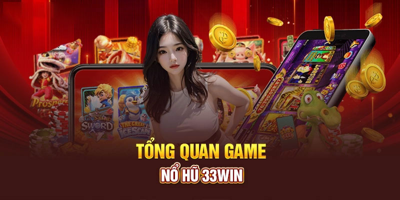 Nổ hũ 33WIN là gì?