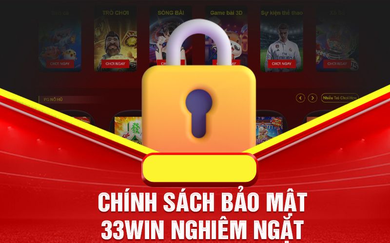 Tóm tắt chính sách bảo mật tại 33win